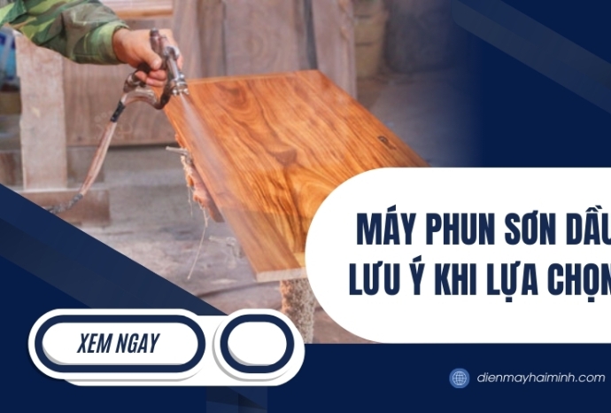 Máy Phun Sơn Dầu - Lưu Ý Khi Lựa Chọn