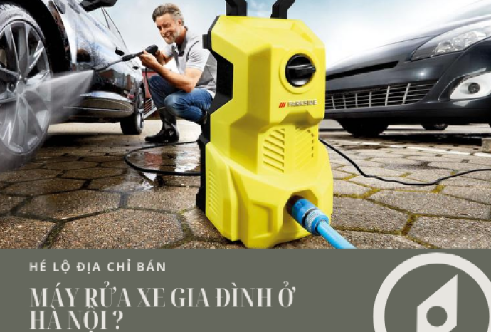 Mua máy rửa xe gia đình tại Hà Nội chỗ nào tốt?