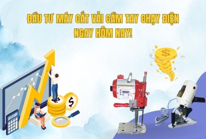 Đầu Tư Máy Cắt Vải Cầm Tay Chạy Điện Ngay Hôm Nay