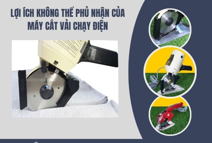 Lợi Ích Không Thể Phủ Nhận Của Máy Cắt Vải Chạy Điện