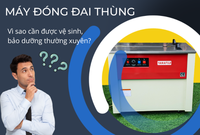 Vì sao nên vệ sinh máy đóng đai thường xuyên?