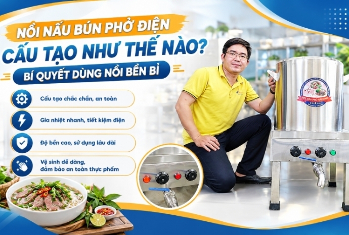 Nồi Nấu Bún Phở Điện Cấu Tạo Như Thế Nào? Bí Quyết Dùng Nồi Bền Bỉ