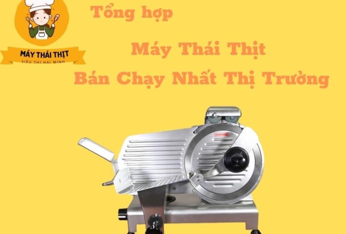 Tổng hợp những dòng máy thái thịt bán chạy nhất thị trường