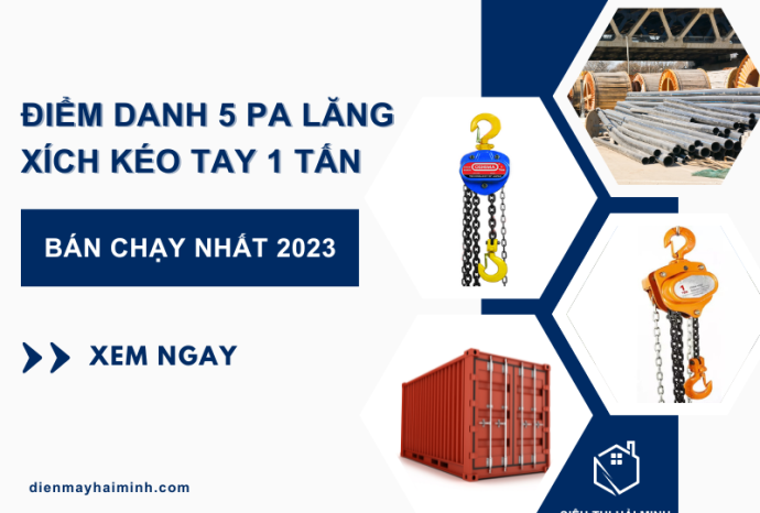 Điểm danh 5 pa lăng xích kéo tay 1 tấn bán chạy nhất 2023