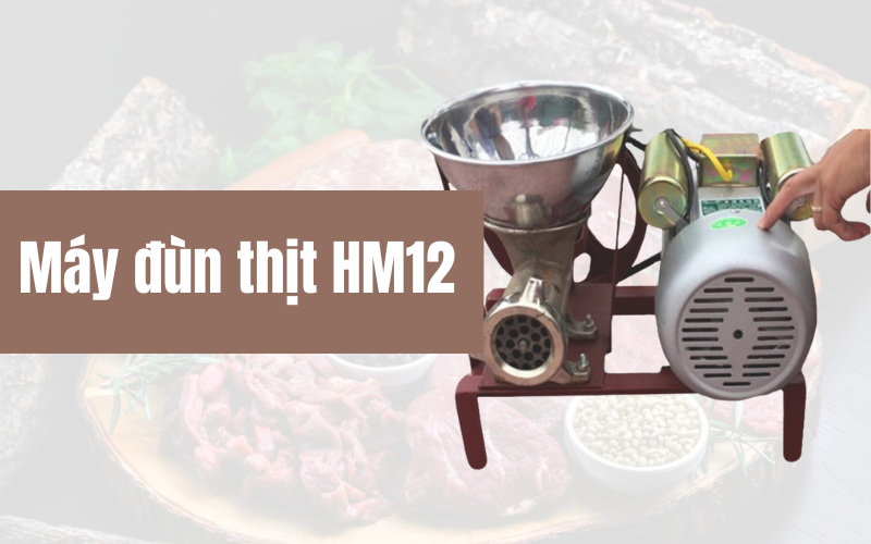 Máy đùn thịt HM12