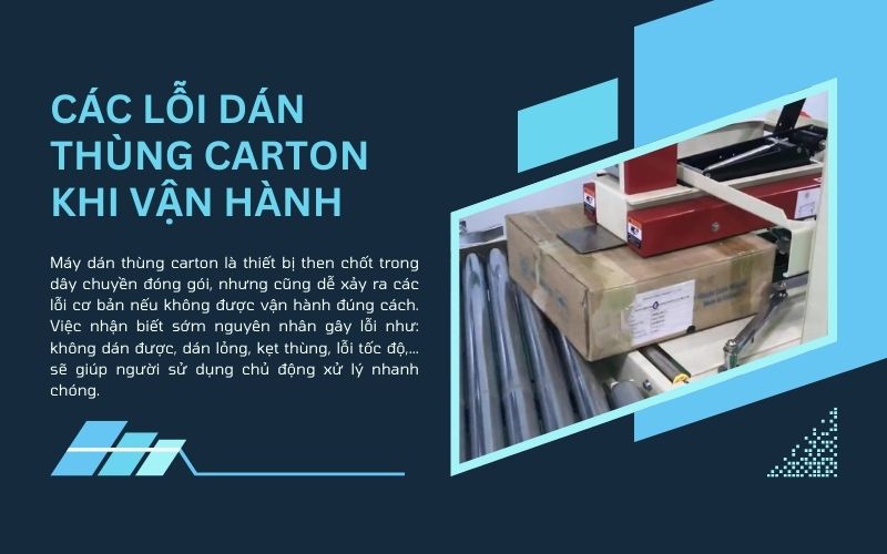 Các lỗi dán thùng carton khi vận hành 