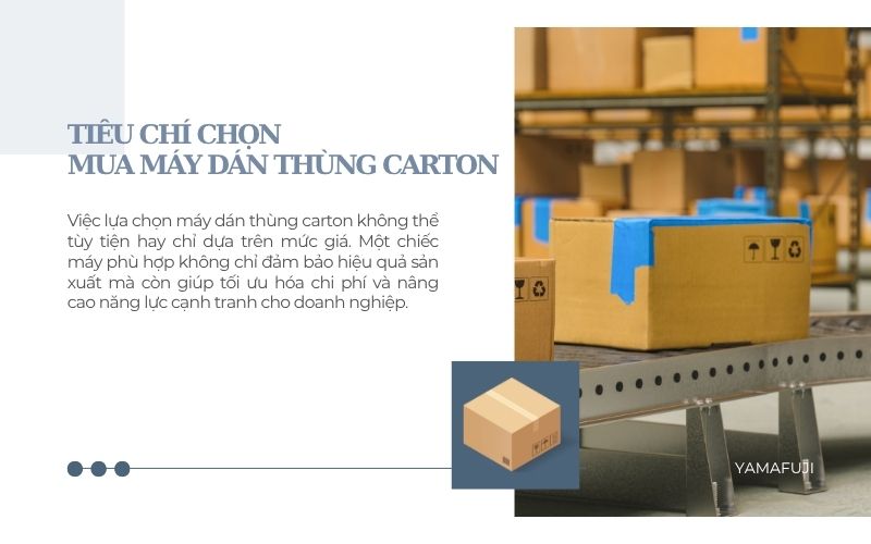 Tiêu chí chọn mua máy dán thùng carton 