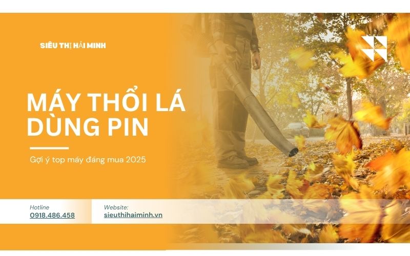 Gợi ý top máy thổi lá dùng pin đáng mua 2025