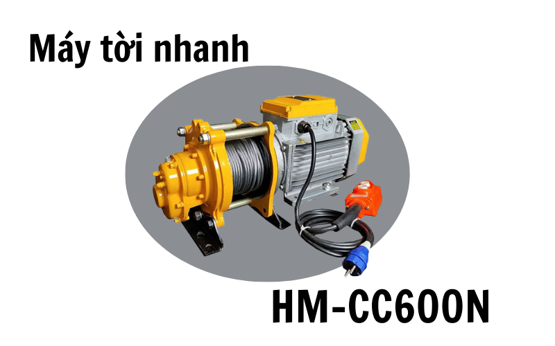 Máy tời nhanh HM-CC600N (đặt trên mặt đất)