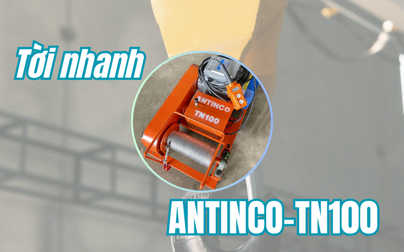 Tời nhanh ANTINCO-TN100