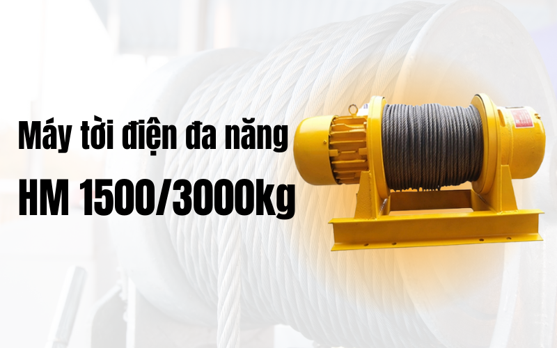 Máy tời điện đa năng HM 1500/3000kg