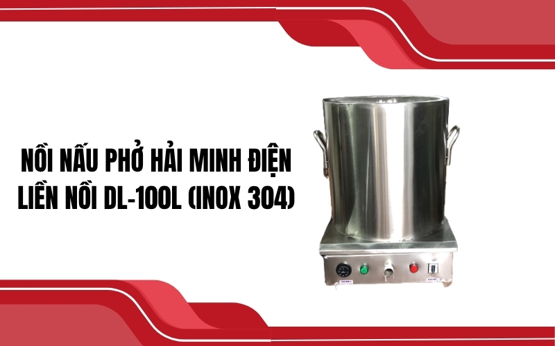 Nồi nấu phở Hải Minh điện liền nồi DL-100L (inox 304)