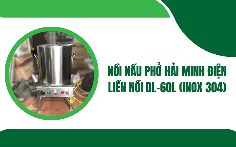 Nồi nấu phở Hải Minh điện liền nồi DL - 60L (inox 304)