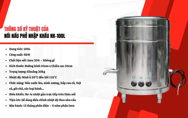 Thông số kỹ thuật của nồi nấu phở NK-100L