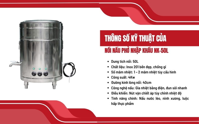 Thông số kỹ thuật của Nồi nấu phở NK-50L