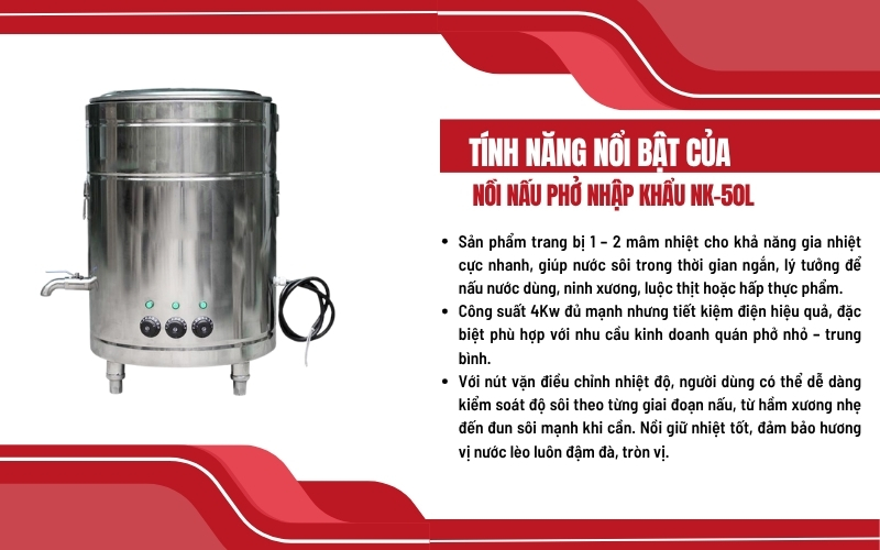Tính năng nổi bật của Nồi nấu phở NK-50L