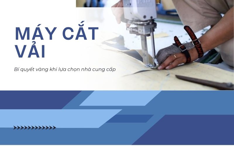 lựa chọn nhà cung cấp máy cắt vải