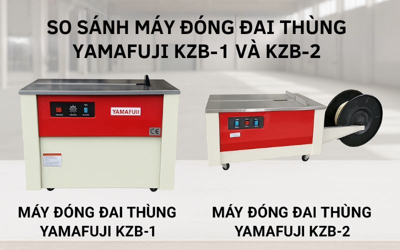So sánh máy đóng đai thùng Yamafuji KZB-1 và KZB-2