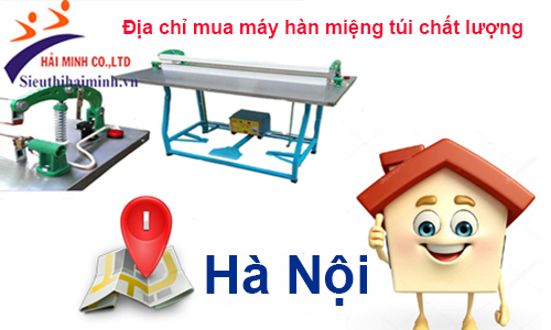 Địa chỉ mua máy hàn miệng túi chính hãng tại Hà Nội