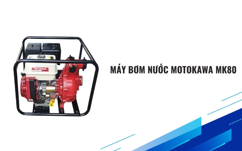 Máy bơm nước Motokawa MK80