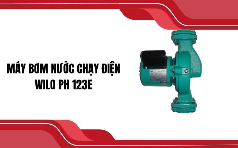 Máy bơm nước chạy điện WILO PH 123E