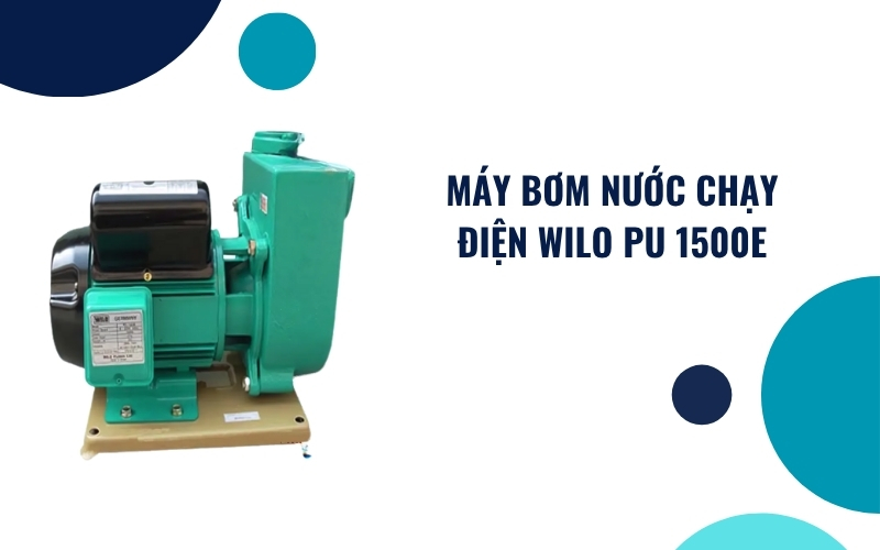 Máy bơm nước chạy điện WILO PU 1500E