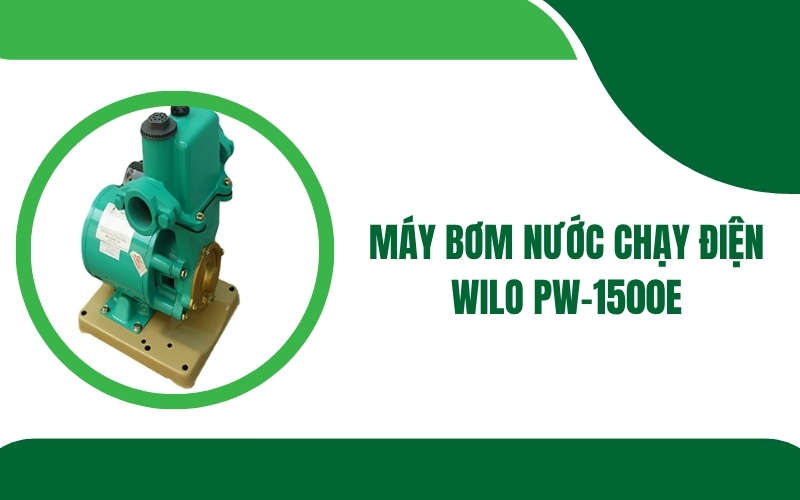 Máy bơm nước chạy điện WILO PW-1500E