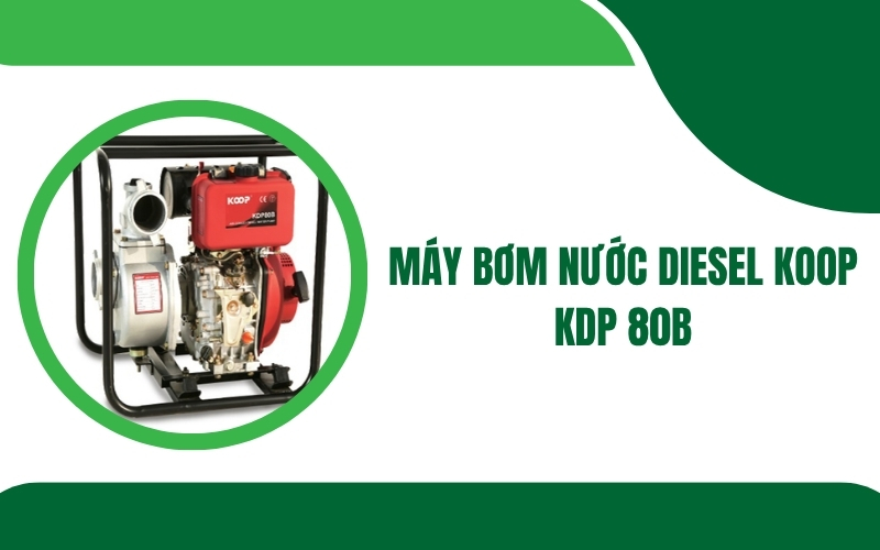 Máy bơm nước diesel Koop KDP 80B