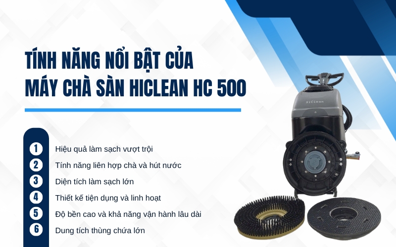Tính năng nổi bật của máy chà sàn HiClean HC 500