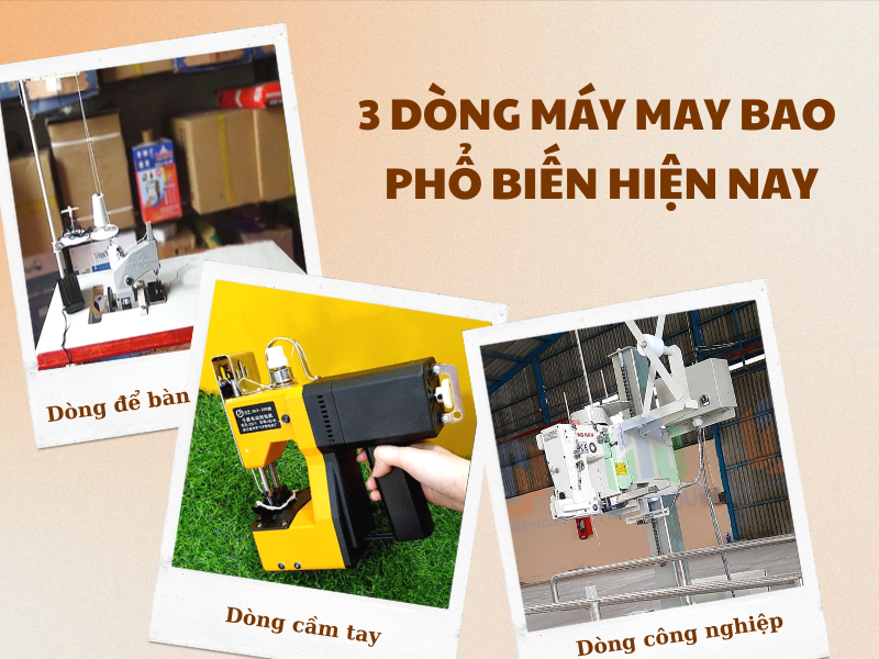 3 dòng máy may bao phổ biến hiện nay
