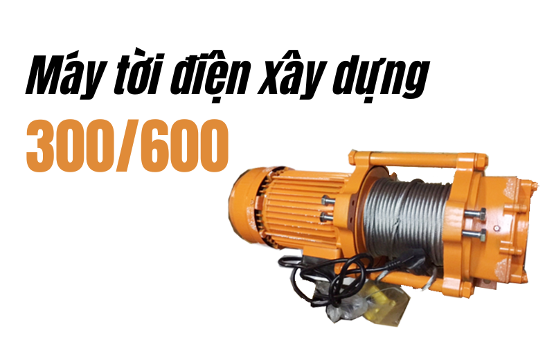 Máy tời điện xây dựng 300/600