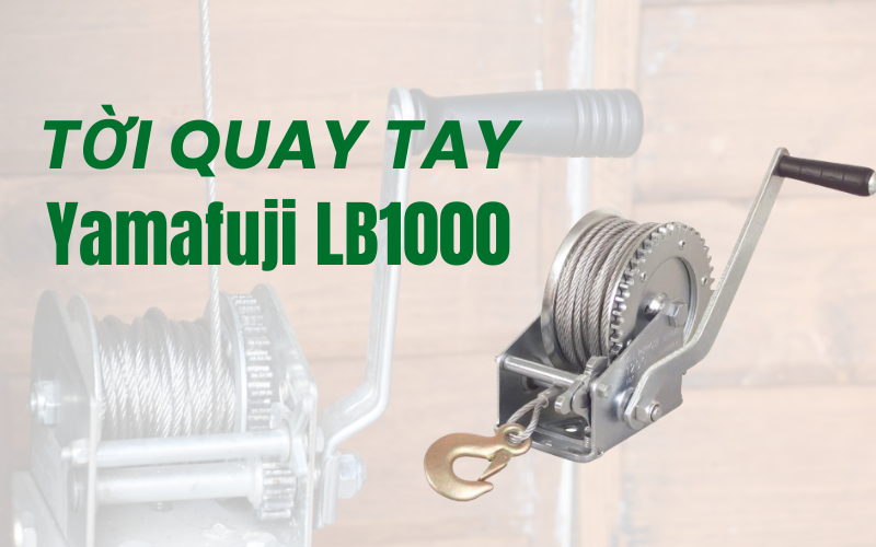 Tời quay tay Yamafuji LB1000