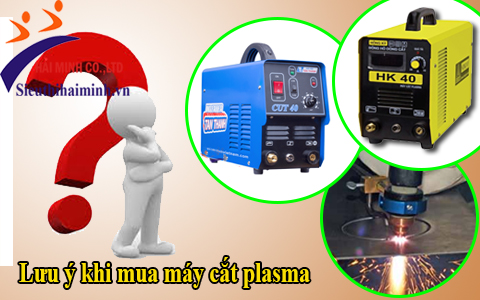 Lưu ý khi mua máy cắt plasma