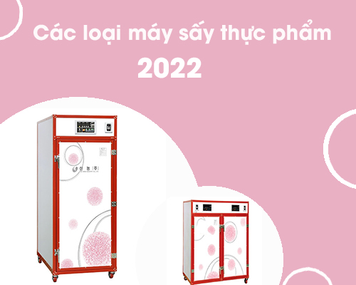 Các loại máy sấy mới nhất năm 2022