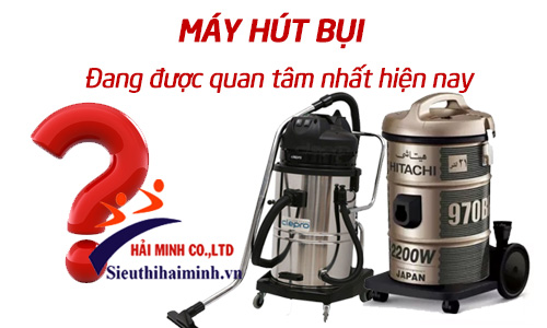 Máy hút bụi được nhiều người quan tâm nhất đầu năm 2019