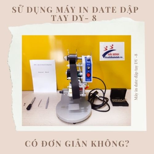 Sử dụng máy in date dập tay dy- 8 có đơn giản không?