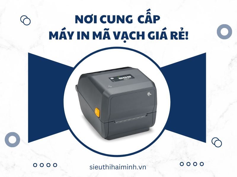 Nơi cung cấp máy in mã vạch chất lượng