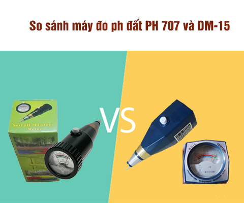 So sánh máy đo ph đất PH 707 và DM-15