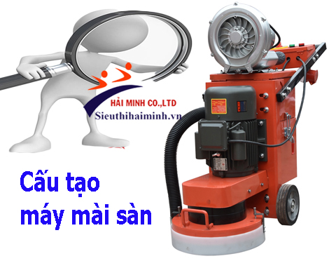 tìm hiểu cấu tạo máy mài nền bê tông