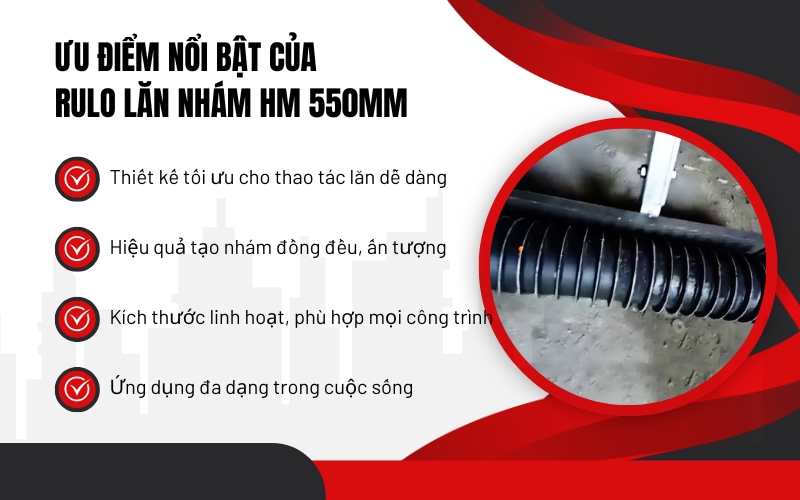 Ưu điểm nổi bật của Rulo lăn nhám HM 550mm
