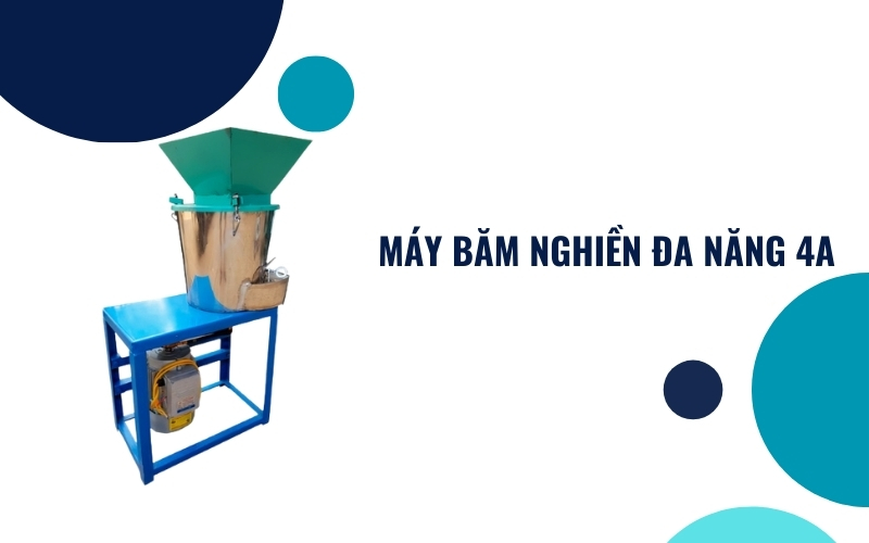 Máy băm nghiền đa năng 4A