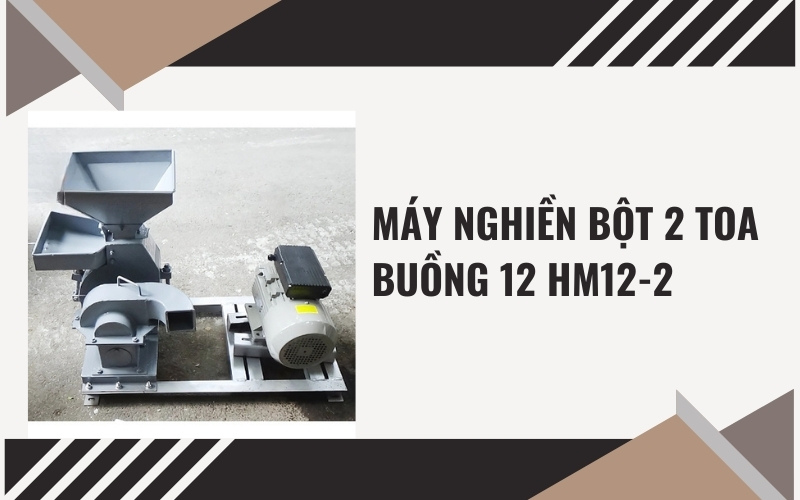 Máy nghiền bột 2 toa buồng 12 HM12-2