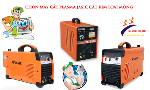 Chọn Máy Cắt Plasma Jasic Cắt Kim Loại Mỏng