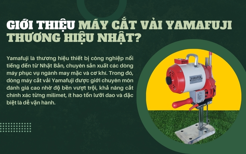 Giới thiệu máy cắt vải Yamafuji thương hiệu Nhật?
