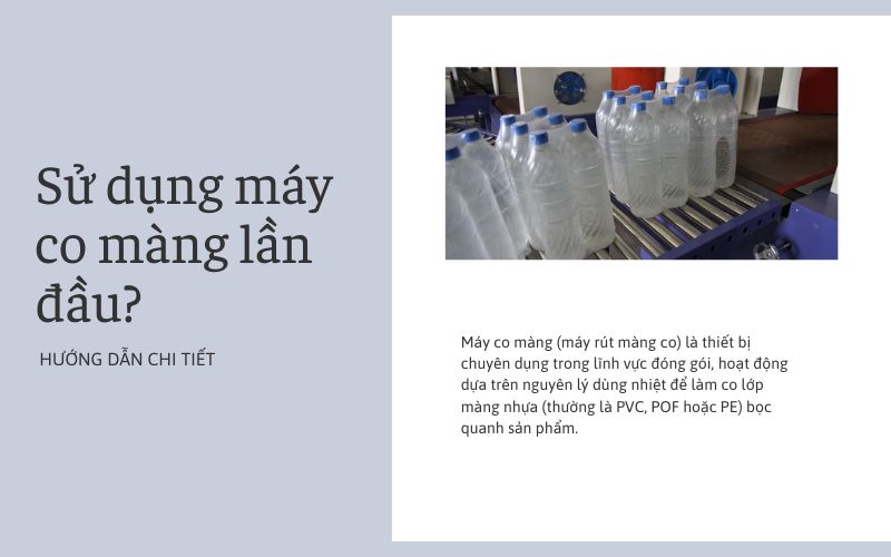 Sử dụng máy co màng lần đầu? Hướng dẫn chi tiết 