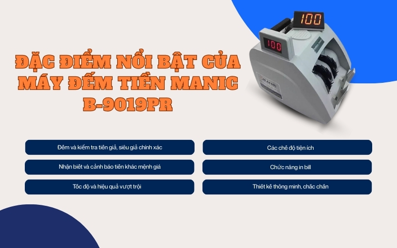 Đặc điểm nổi bật của máy đếm tiền Manic B-9019PR