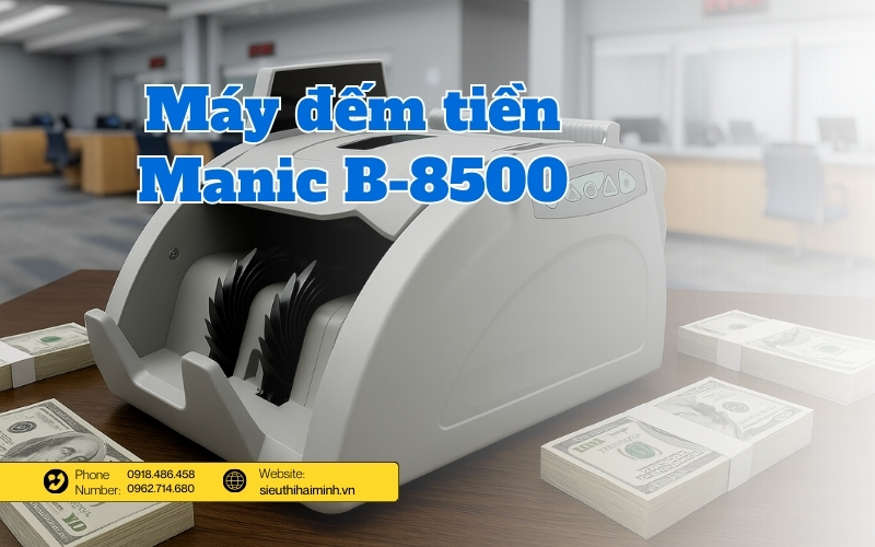 Máy đếm tiền Manic B-8500