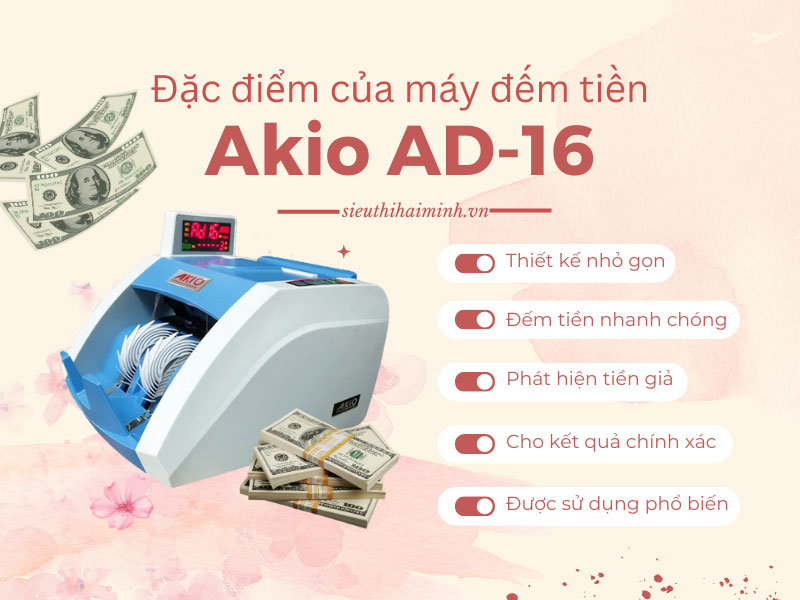 Những đặc điểm nổi bật của máy đếm tiền Akio AD-16
