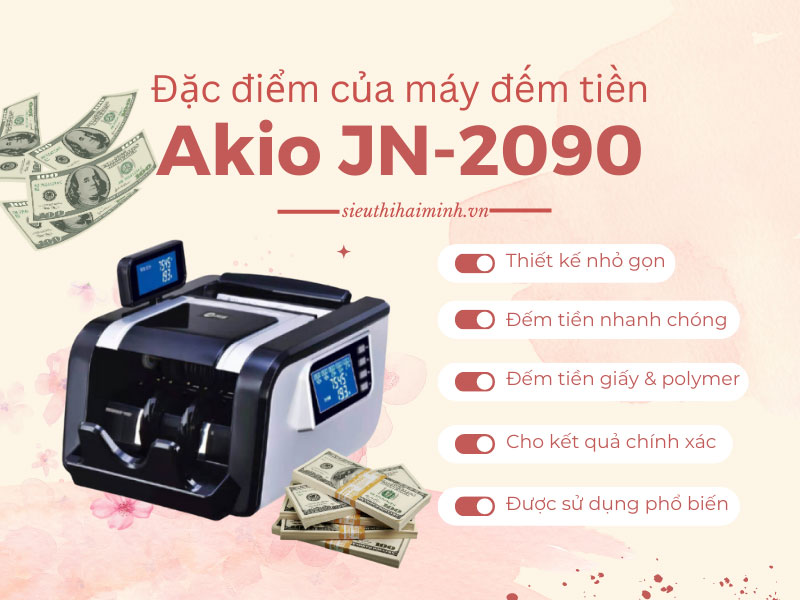 Đặc điểm nổi bật của máy đếm tiền Akio JN-2090