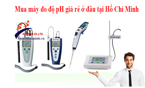 Mua máy đo độ pH giá rẻ ở đâu tại Hồ Chí Minh